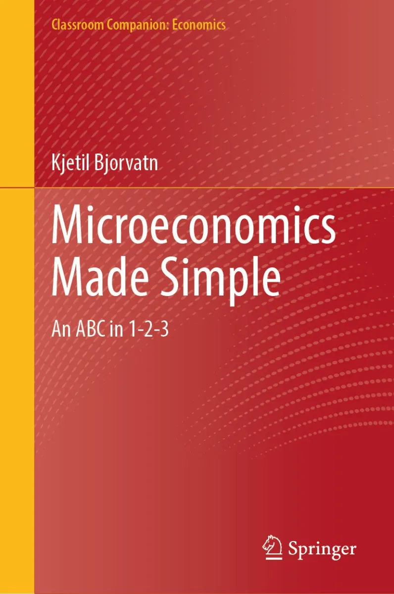 Cover: Microeconomics Made Simple (E-Book) von Kjetil Bjorvatn