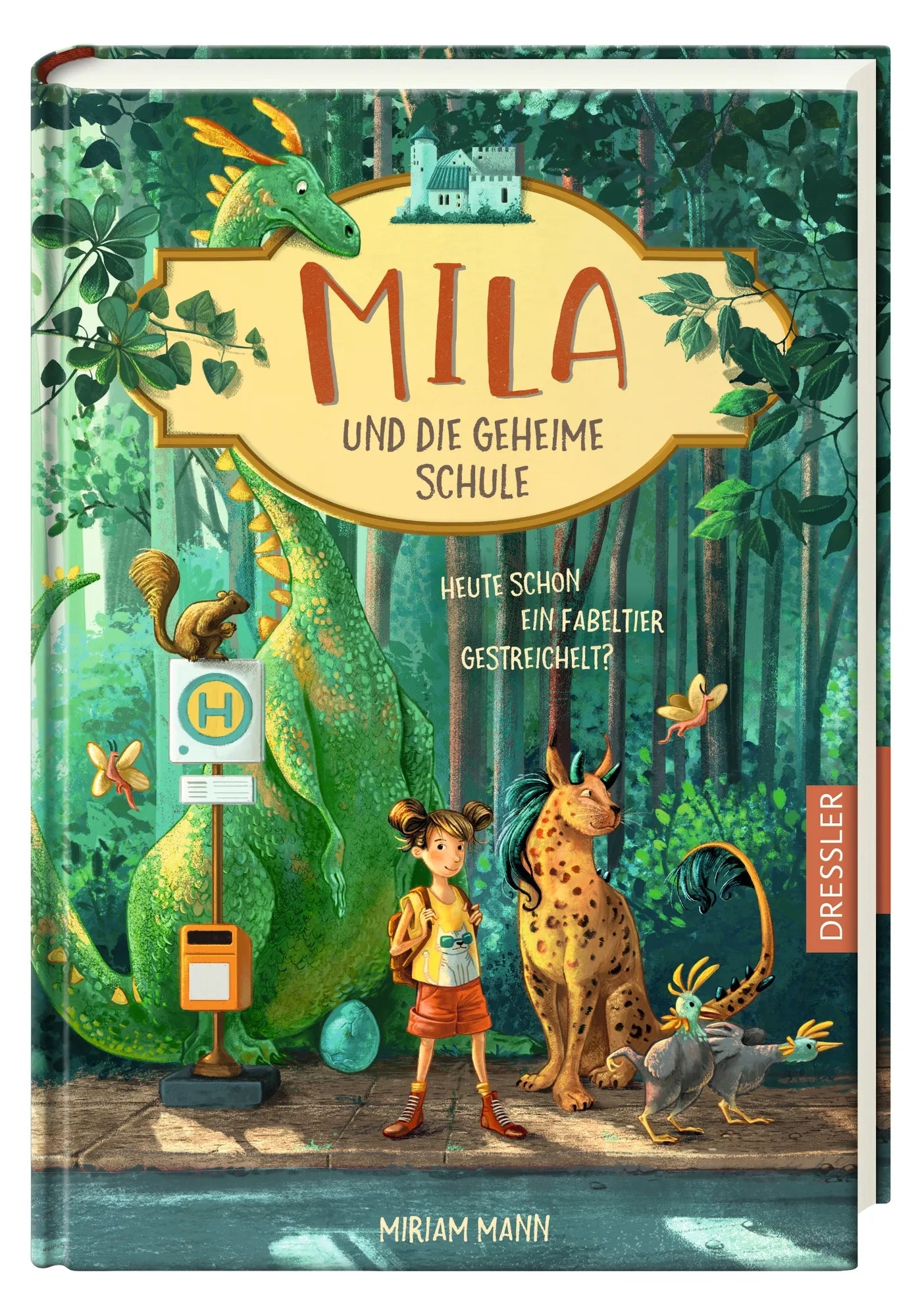 Produktansicht: Mila und die geheime Schule 1. Heute schon ein Fabeltier gestreichelt? (Gebundene Ausgabe)