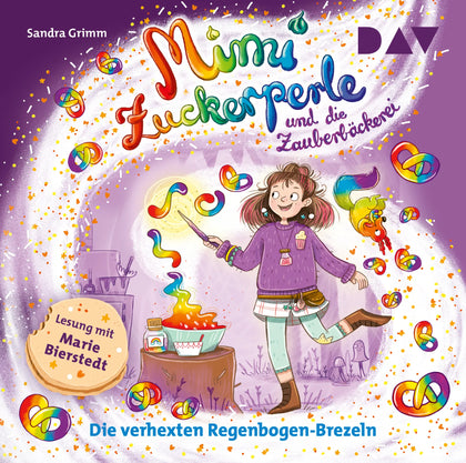 Buchcover von 'Mimi Zuckerperle und die Zauberbäckerei – Teil 3: Die verhexten Regenbogen-Brezeln' - Hörbuch (CD) von Sandra Grimm