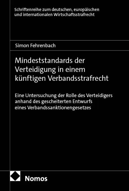 Cover: Mindeststandards der Verteidigung in einem künftigen Verbandsstrafrecht (E-Book) von Simon Fehrenbach