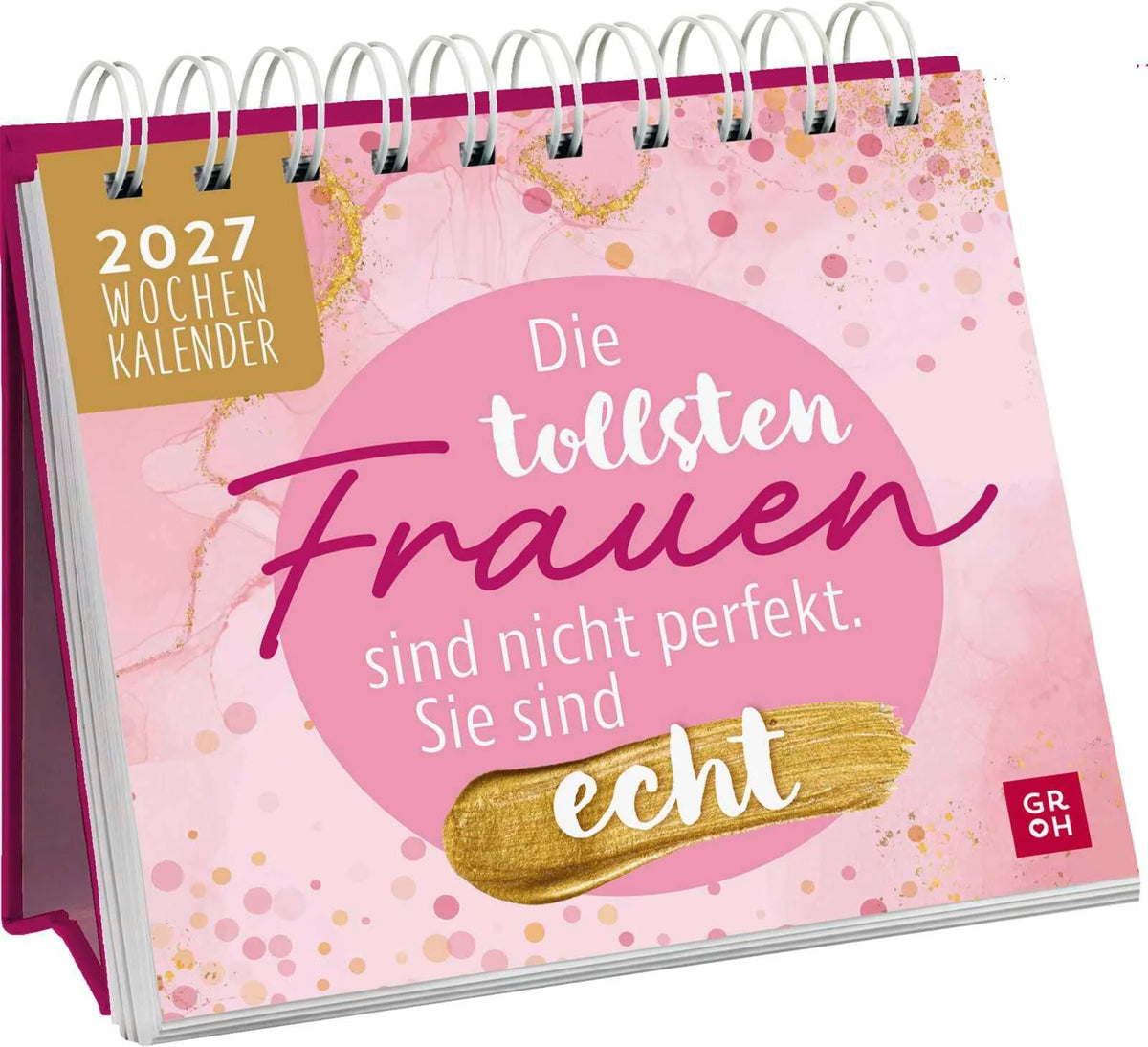 Taschenkalender: Mini-Wochenkalender 2027: Die tollsten Frauen sind nicht perfekt, sie sind echt