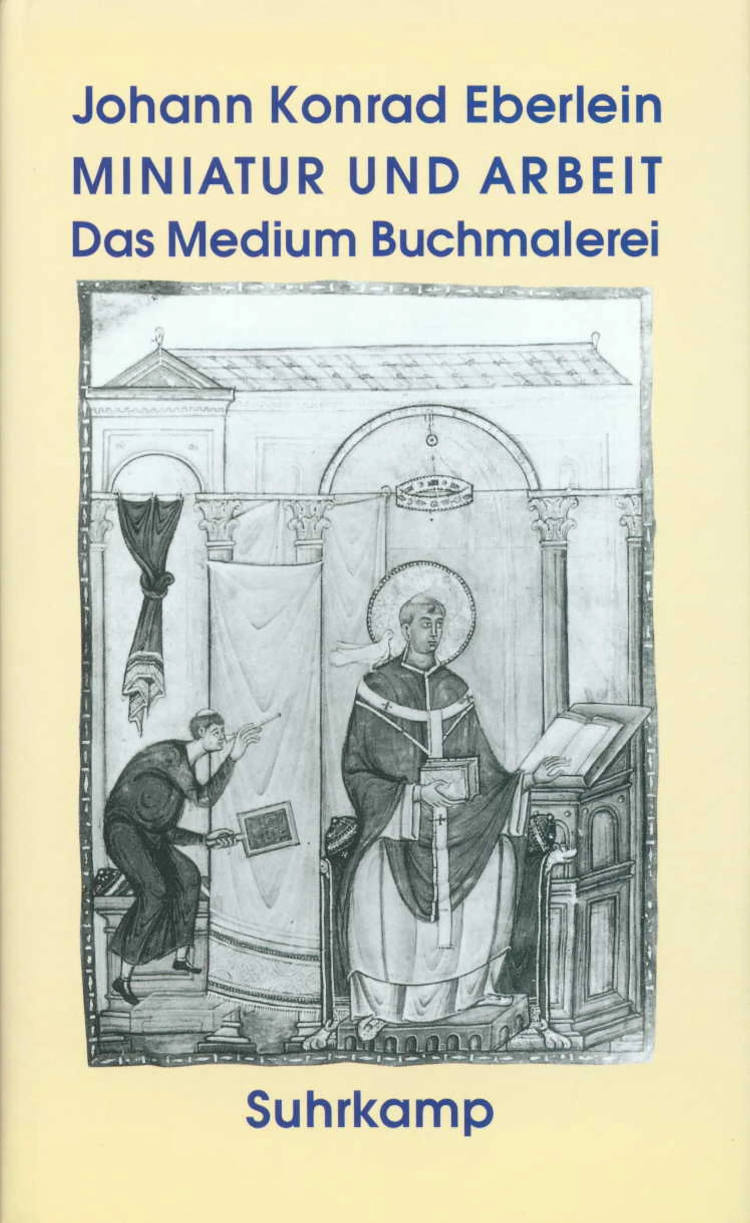 Buchcover von 'Miniatur und Arbeit' - Gebundene Ausgabe von Johann Konrad Eberlein