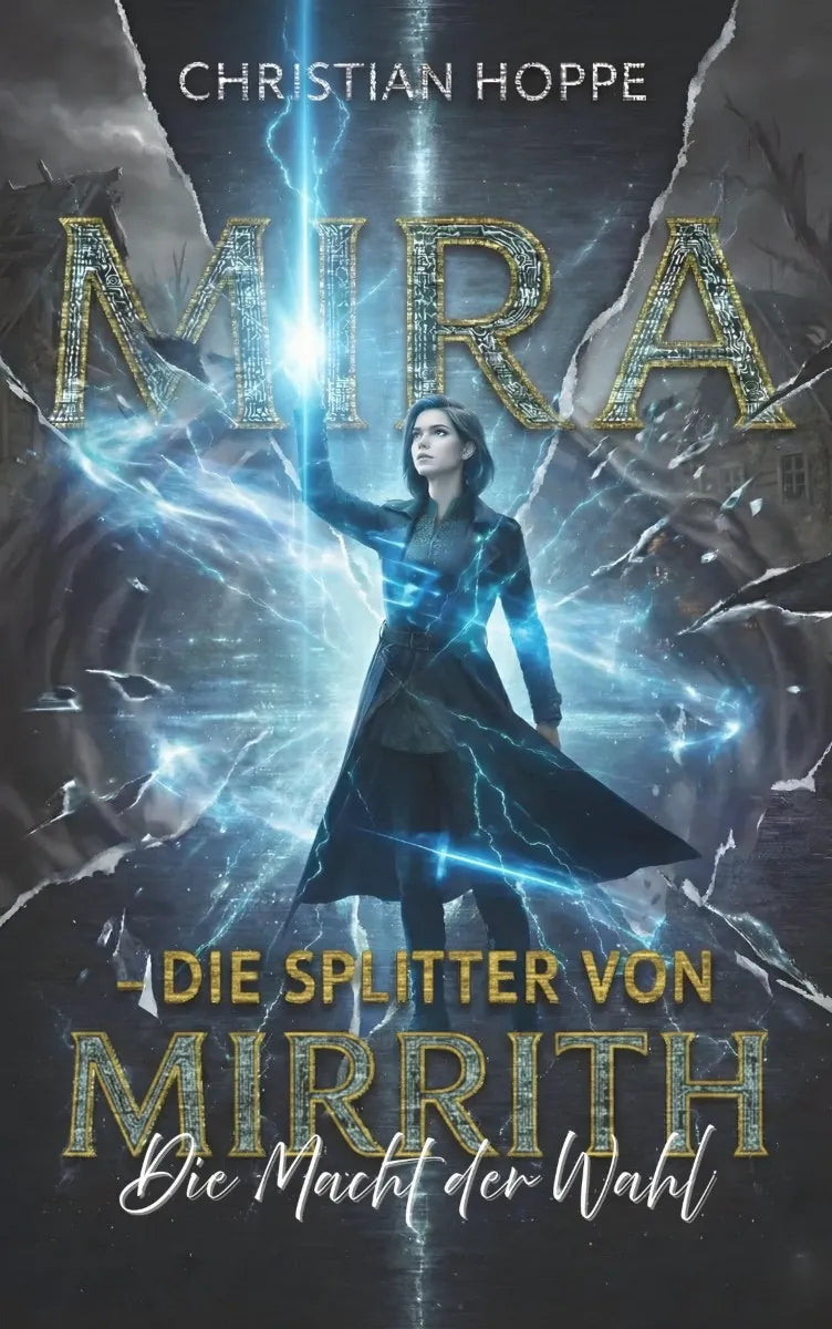 Mira - Die Splitter von Mirrith: Die Macht der Wahl