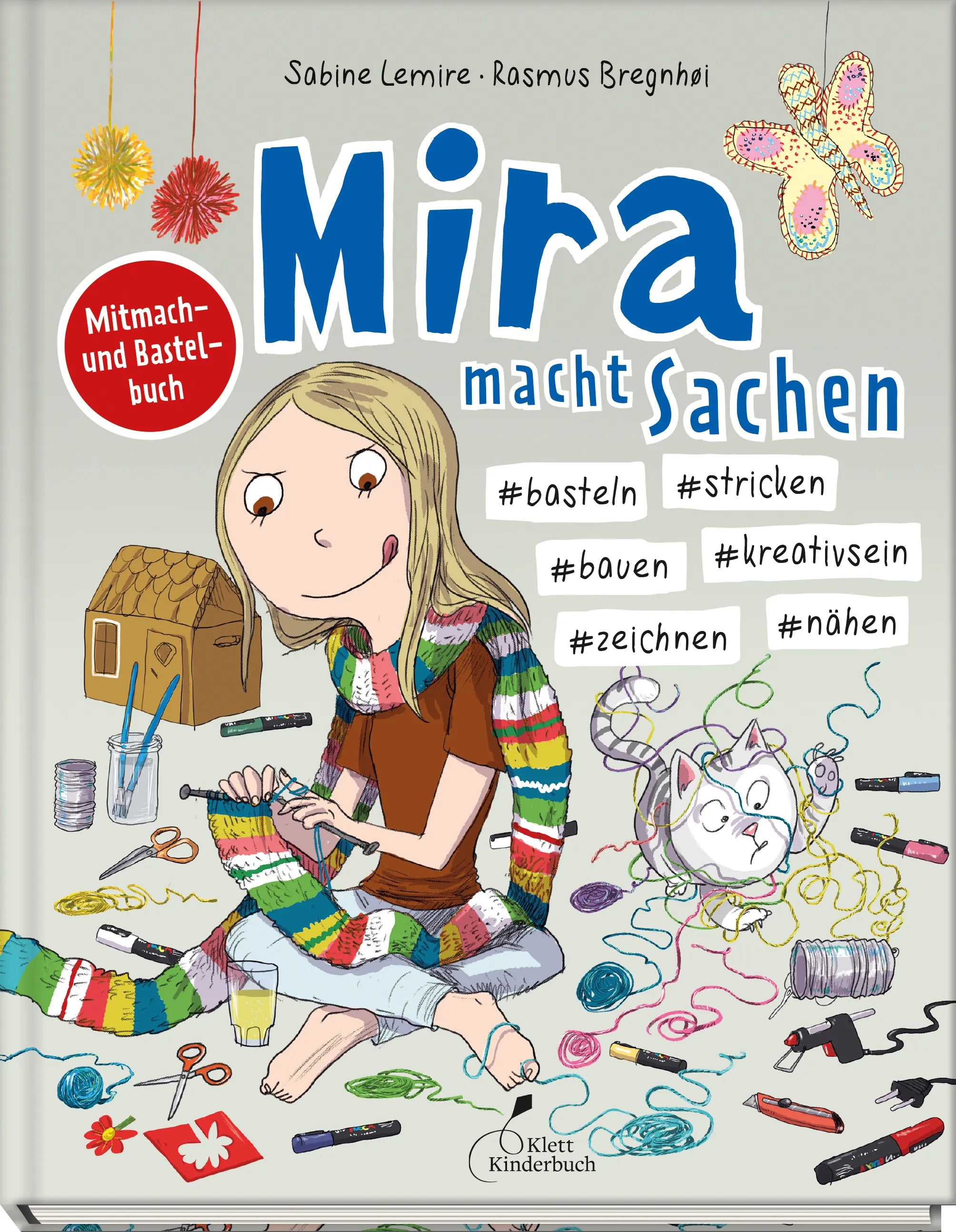 Buchcover von 'Mira macht Sachen – #basteln #stricken #bauen #kreativsein #zeichnen #nähen' - Gebundene Ausgabe von Sabine Lemire