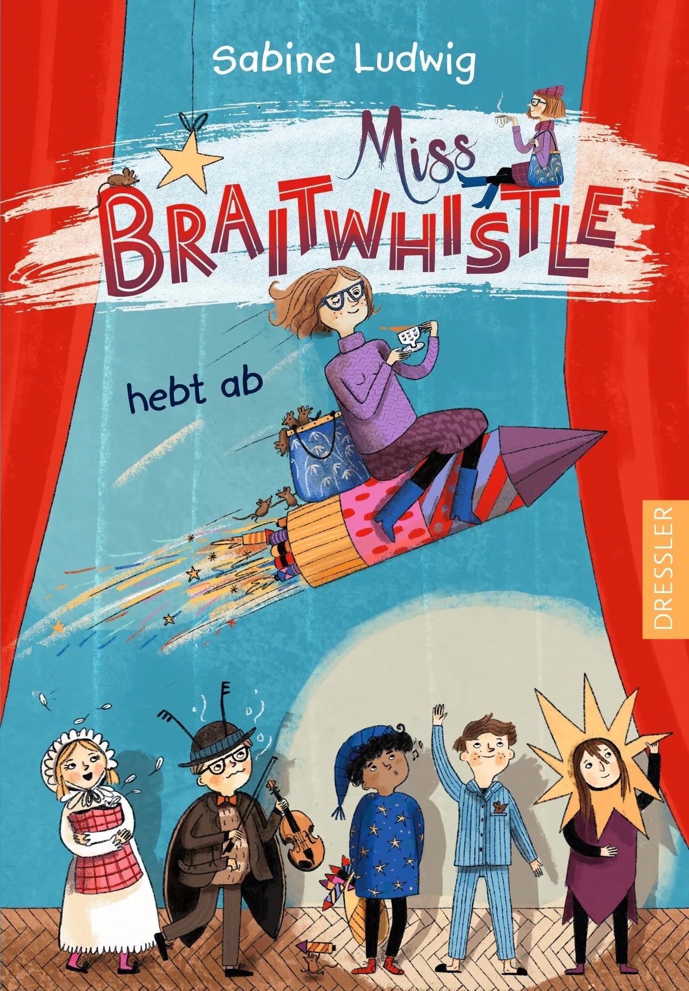Buchcover von 'Miss Braitwhistle 3. Miss Braitwhistle hebt ab. Neu illustriert von Andrea Stegmaier' - Gebundene Ausgabe von Sabine Ludwig