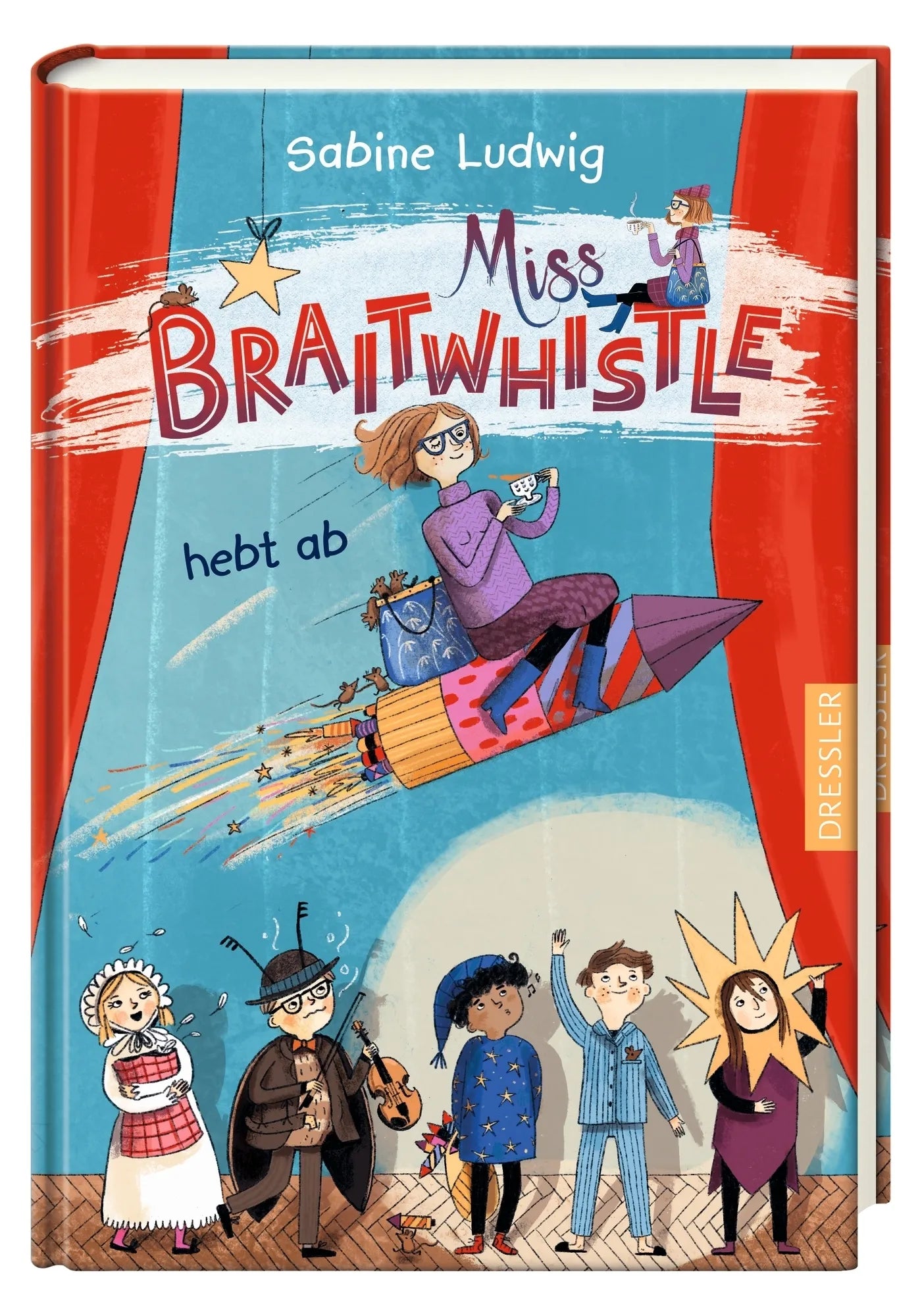 Produktansicht: Miss Braitwhistle 3. Miss Braitwhistle hebt ab. Neu illustriert von Andrea Stegmaier (Gebundene Ausgabe)