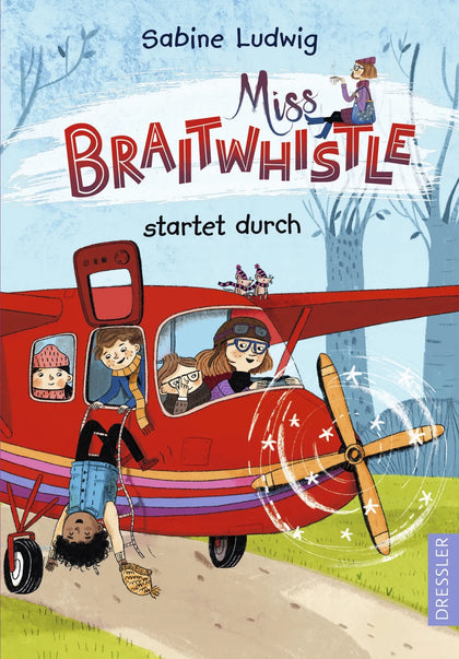 Buchcover von 'Miss Braitwhistle 6. Miss Braitwhistle startet durch. Neu illustriert von Andrea Stegmaier' - Gebundene Ausgabe von Sabine Ludwig