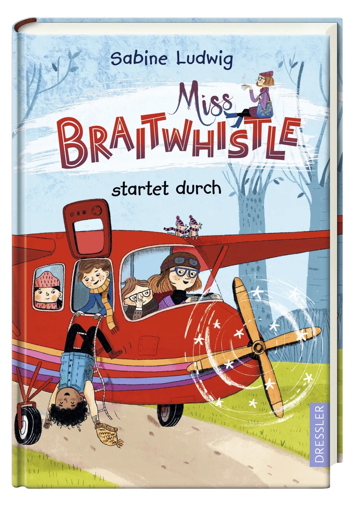 Produktansicht: Miss Braitwhistle 6. Miss Braitwhistle startet durch. Neu illustriert von Andrea Stegmaier (Gebundene Ausgabe)