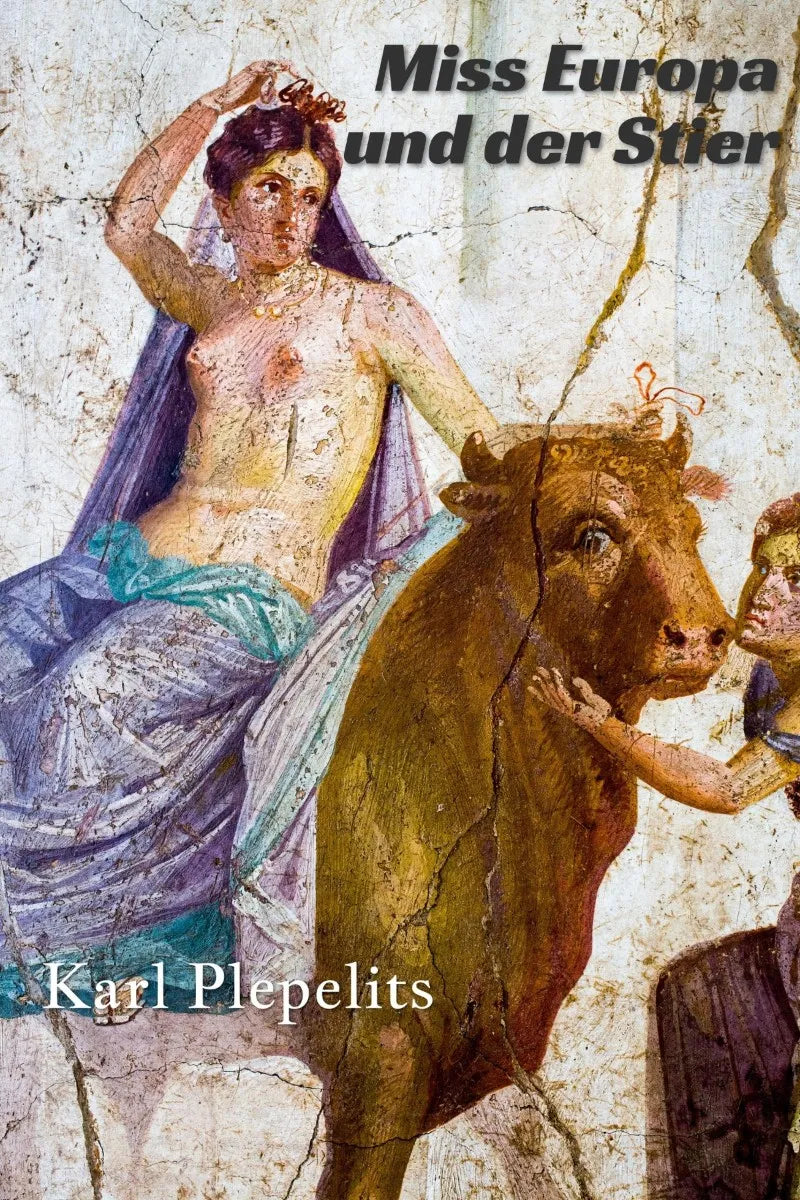 Cover: Miss Europa und der Stier (E-Book) von Karl Plepelits