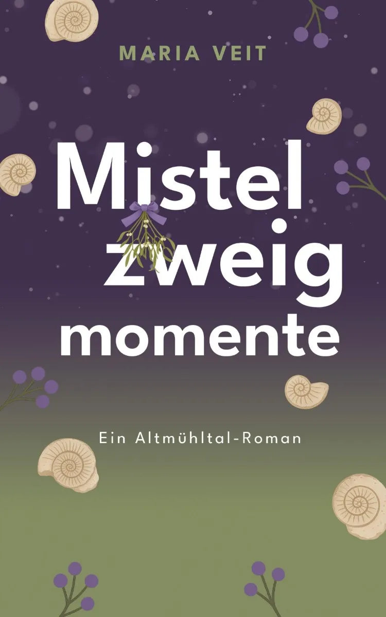 Cover: Mistelzweigmomente (E-Book) von Maria Veit