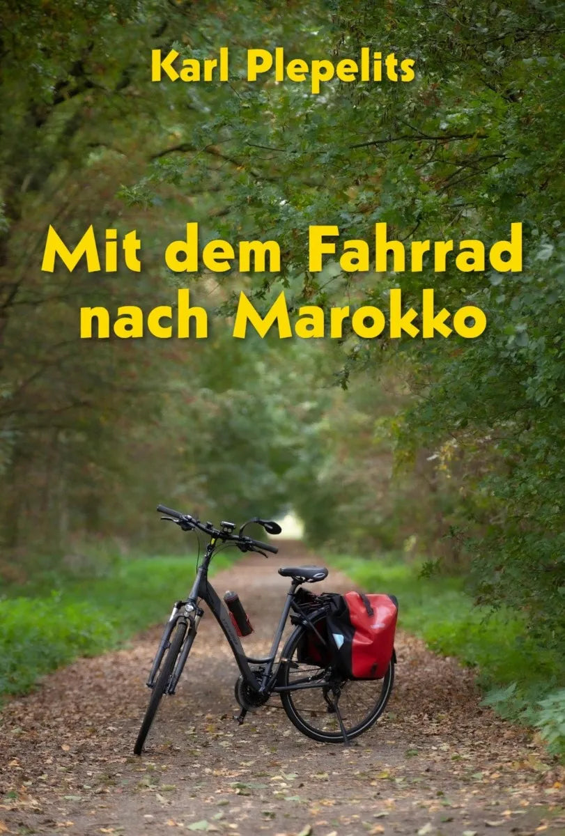 Cover: Mit dem Fahrrad nach Marokko (E-Book) von Karl Plepelits