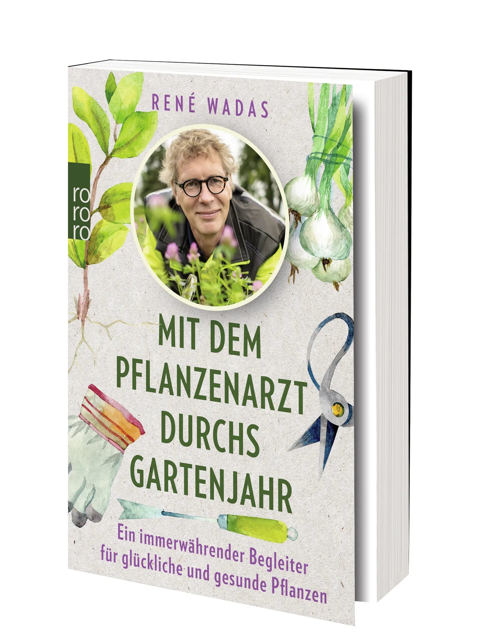 René Wadas - Mit dem Pflanzenarzt durchs Gartenjahr