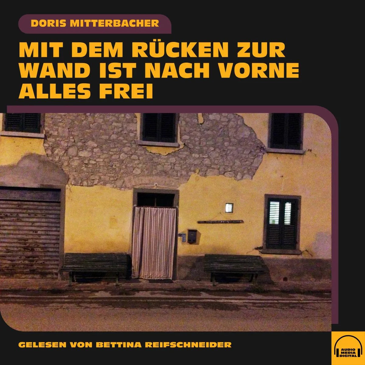 Cover: Mit dem Rücken zur Wand ist nach vorne alles frei (Hörbuch Download) von Doris Mitterbacher