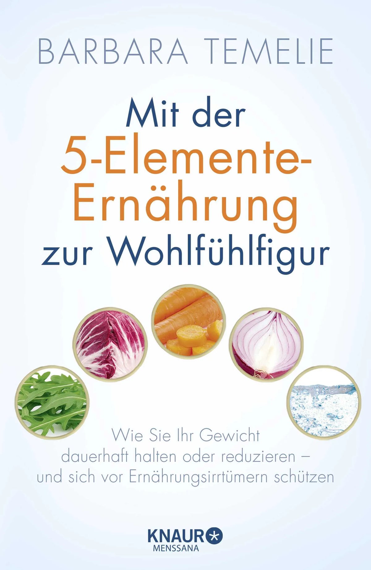 Buchcover von 'Mit der 5-Elemente-Ernährung zur Wohlfühlfigur' - Paperback von Barbara Temelie