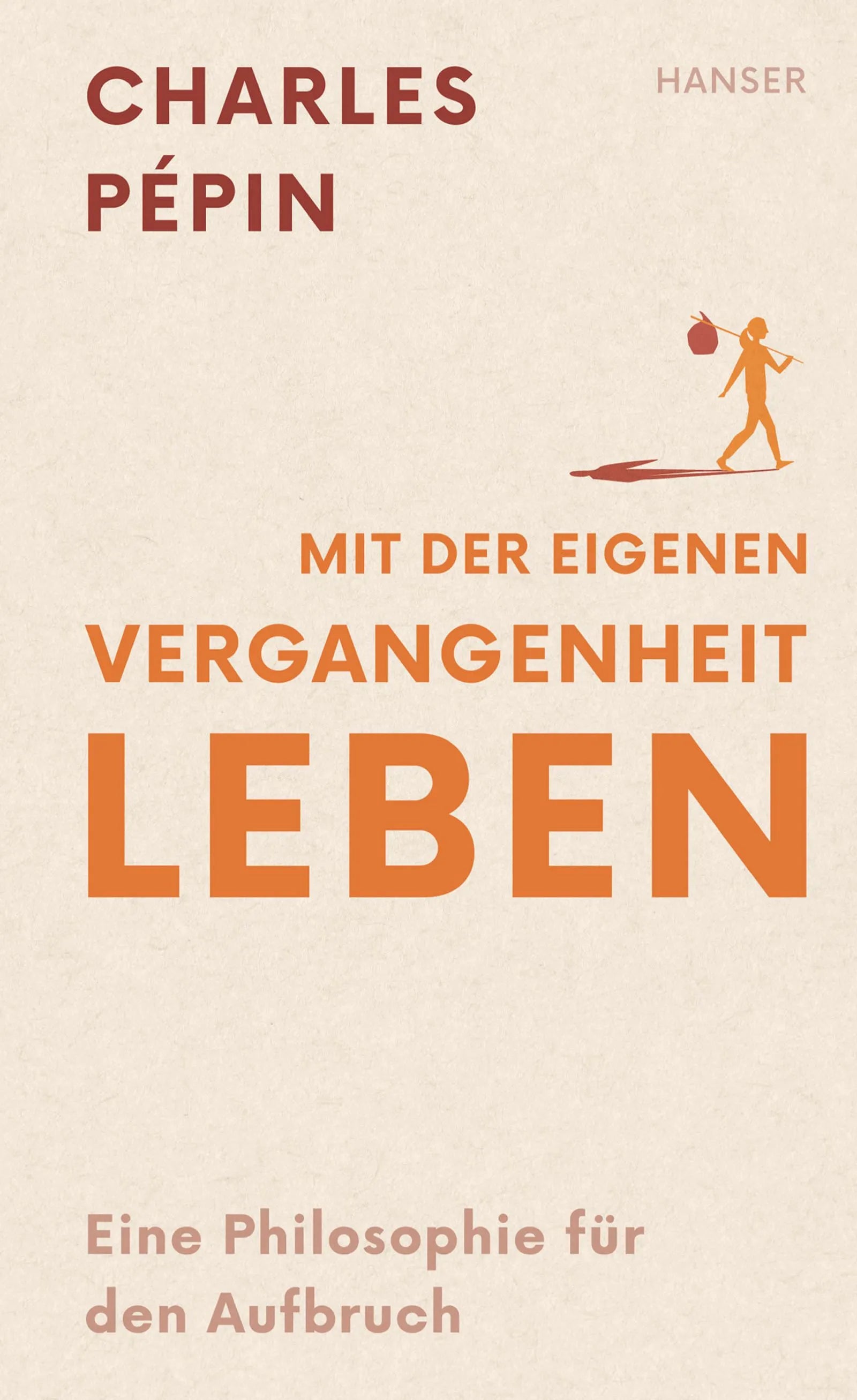 Cover: Mit der eigenen Vergangenheit leben (E-Book) von Charles Pépin