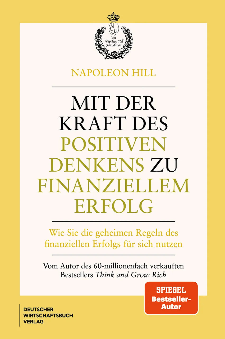 Cover: Mit der Kraft des positiven Denkens zu finanziellem Erfolg (Hardcover) von Napoleon Hill