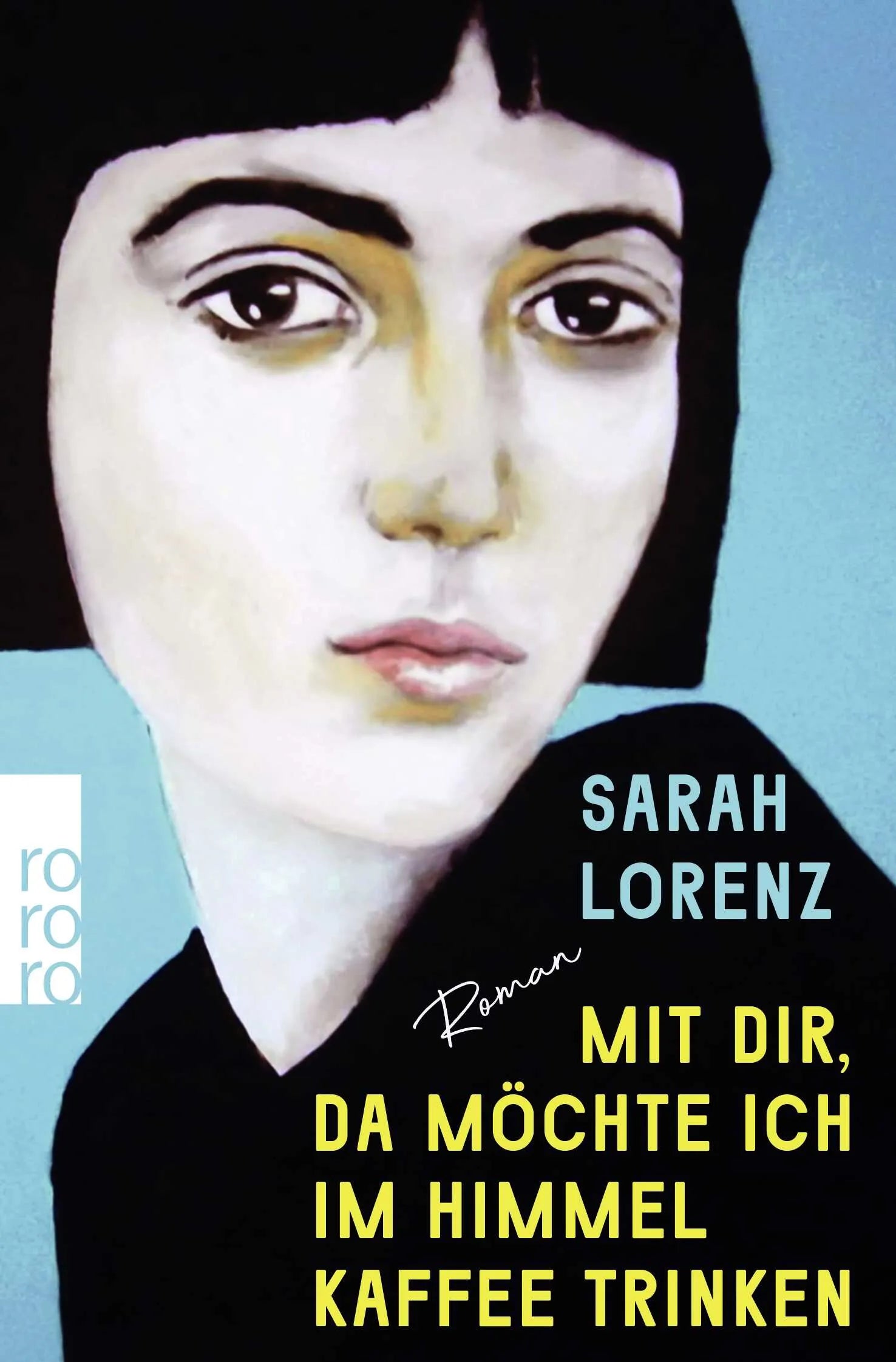 Cover: Mit dir, da möchte ich im Himmel Kaffee trinken (Taschenbuch) von Sarah Lorenz