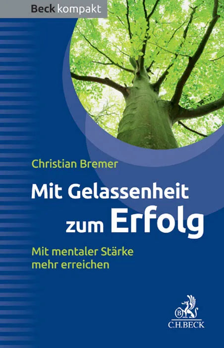 Buchcover von 'Mit Gelassenheit zum Erfolg' - Taschenbuch von Christian Bremer