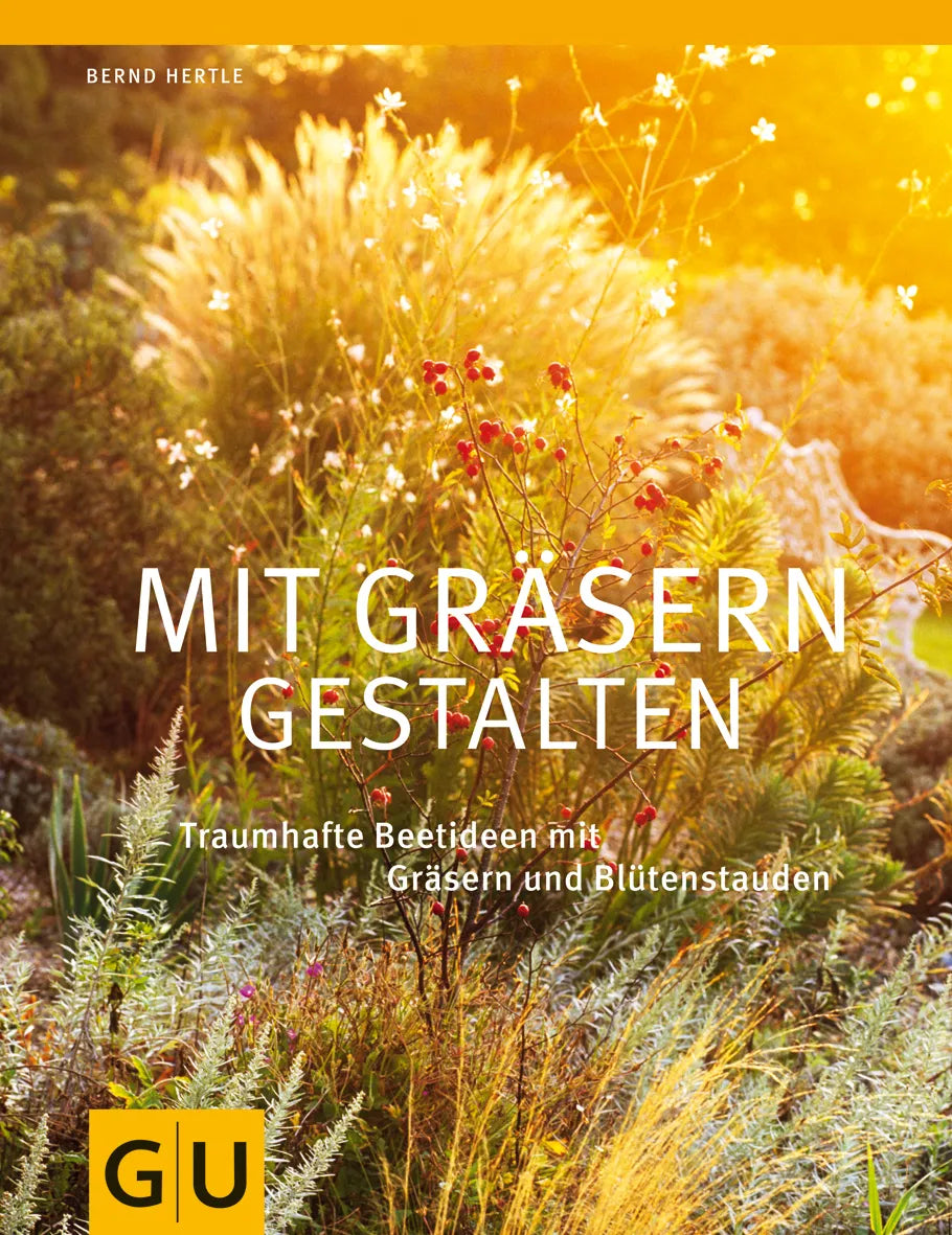 Buchcover von 'Mit Gräsern gestalten' - Gebundene Ausgabe von Bernd Hertle