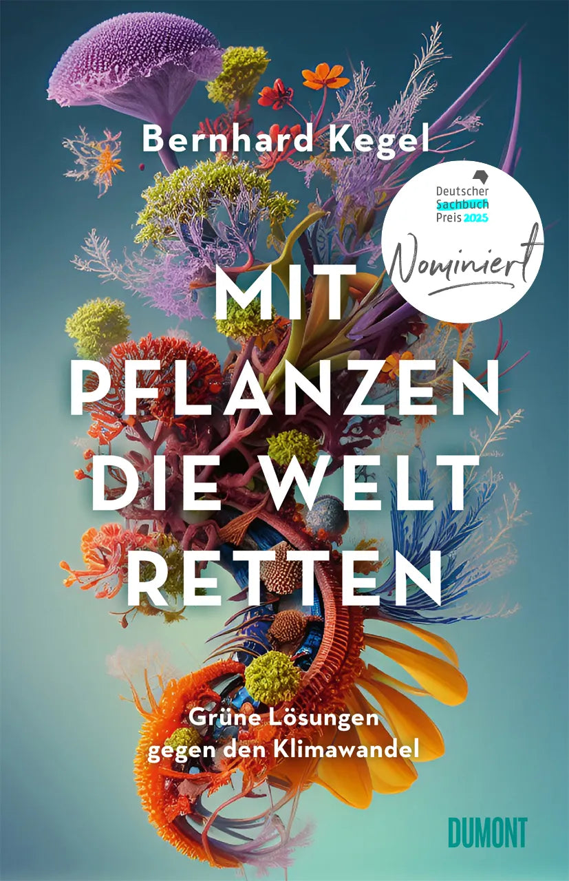 Buchcover von 'Mit Pflanzen die Welt retten' - Taschenbuch von Bernhard Kegel