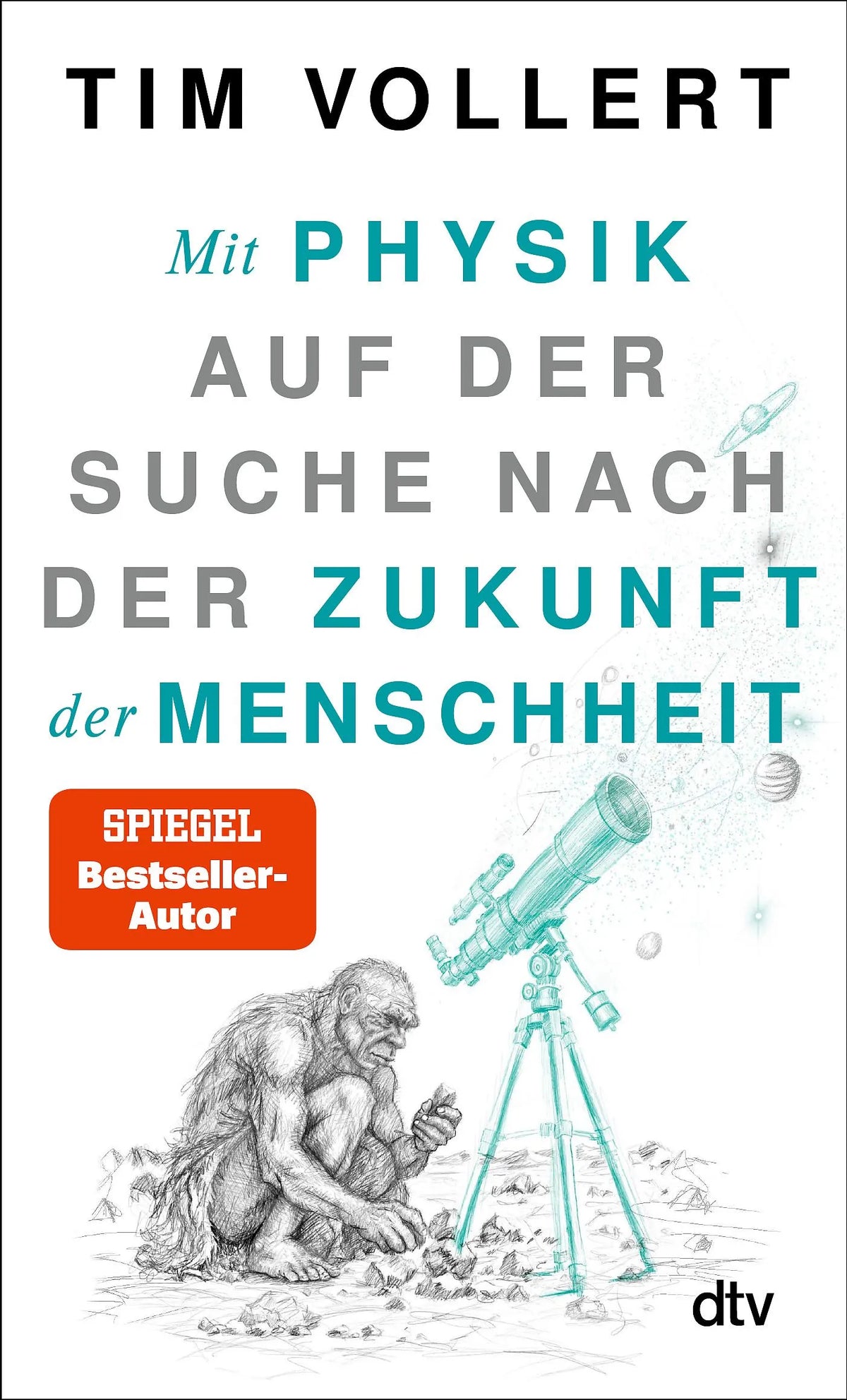 Cover: Mit Physik auf der Suche nach der Zukunft der Menschheit (Taschenbuch) von Tim Vollert
