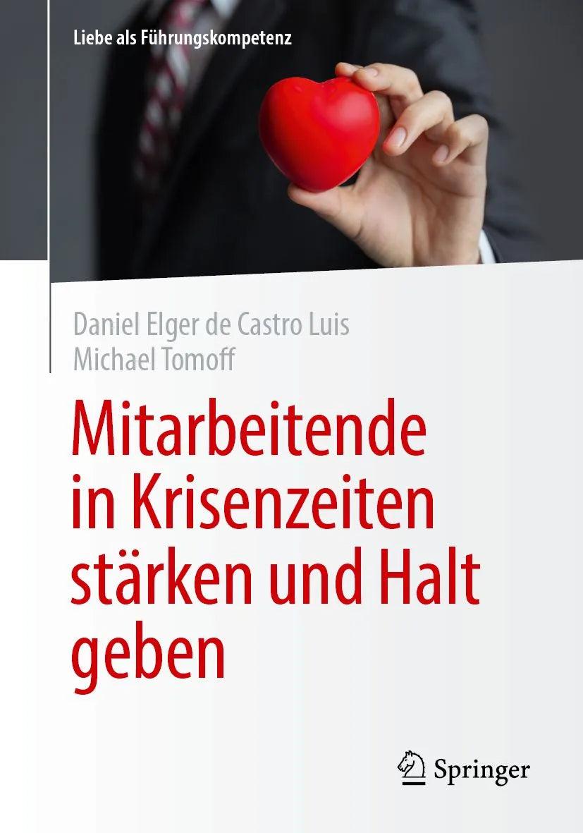 Cover: Mitarbeitende in Krisenzeiten stärken und Halt geben (E-Book) von Daniel Elger de Castro Luis