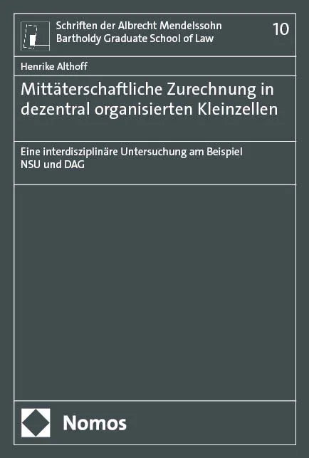 Cover: Mittäterschaftliche Zurechnung in dezentral organisierten Kleinzellen (E-Book) von Henrike Althoff