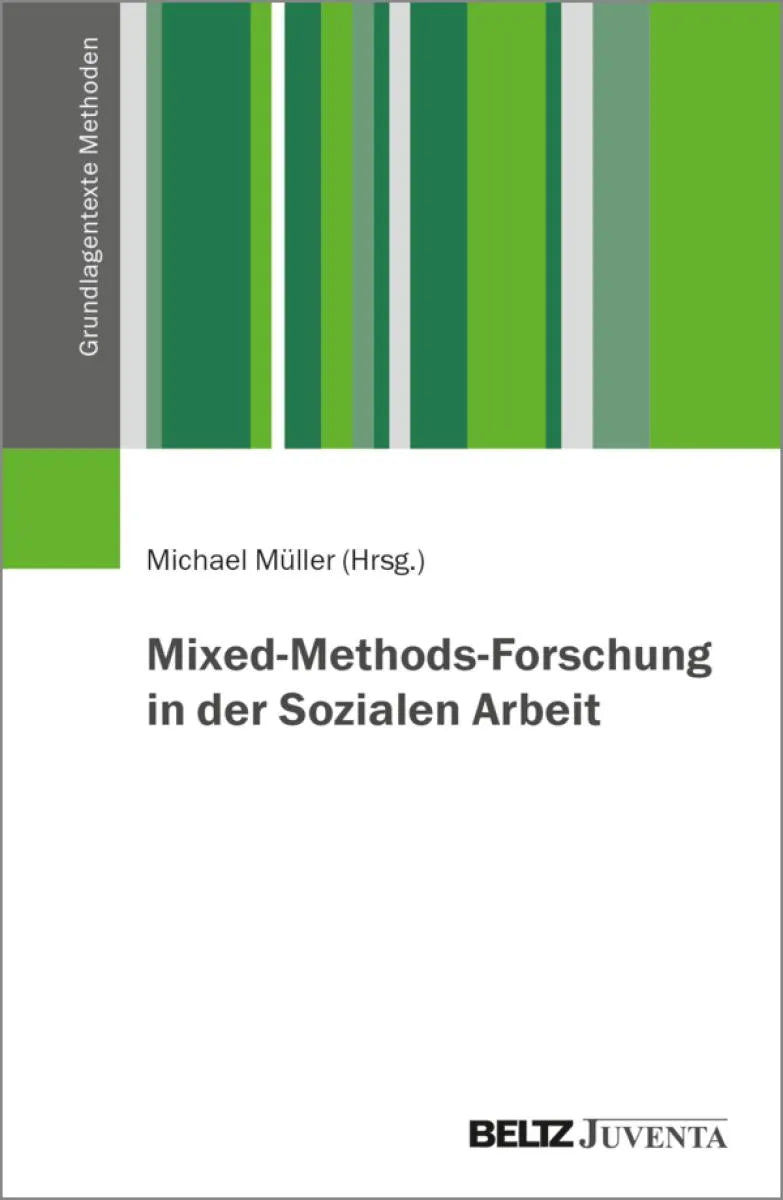 Cover: Mixed-Methods-Forschung in der Sozialen Arbeit (E-Book) von Michael Müller