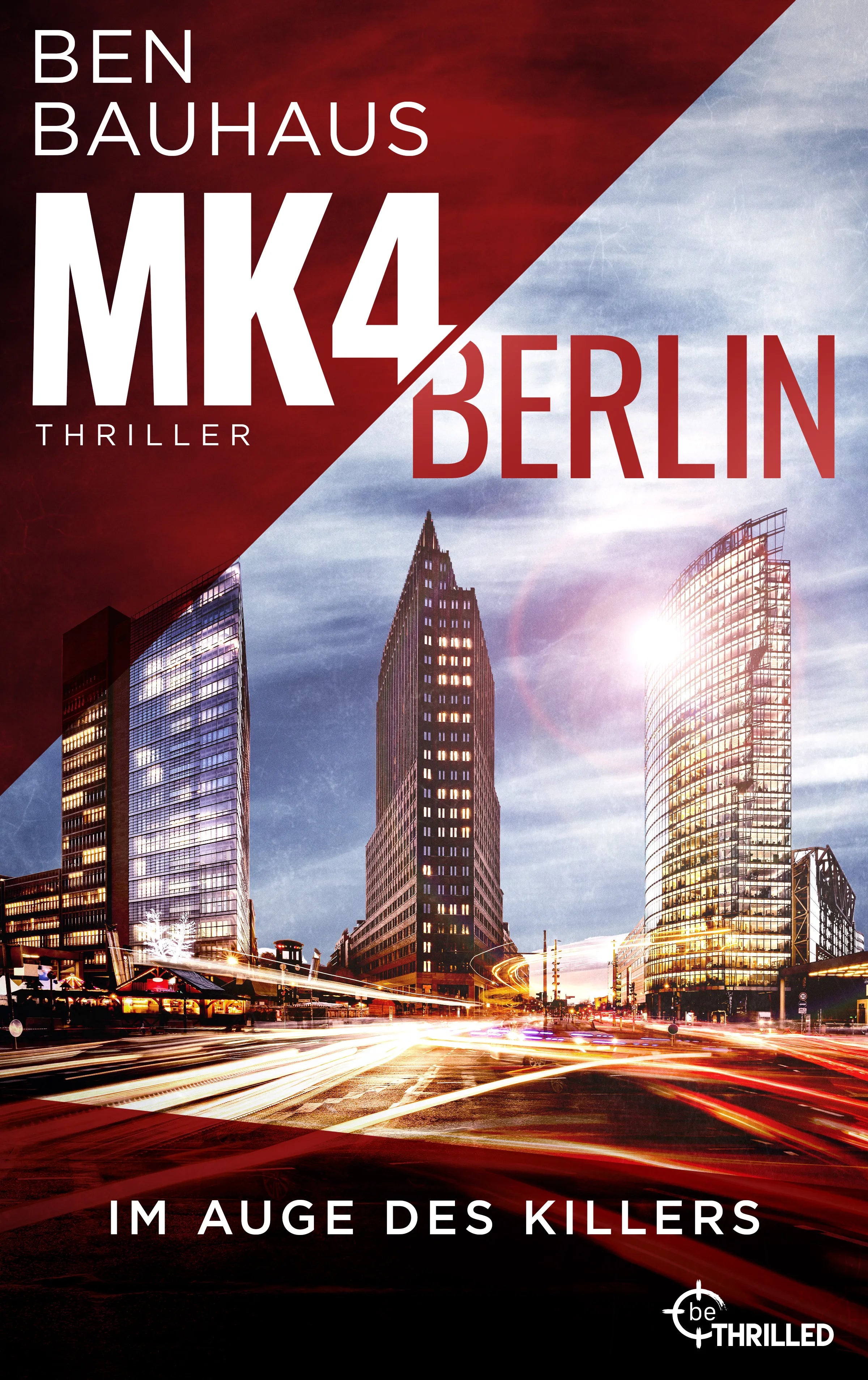 Cover: MK4 Berlin - Im Auge des Killers (E-Book) von Ben Bauhaus