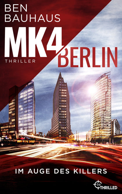 Cover: MK4 Berlin - Im Auge des Killers (E-Book) von Ben Bauhaus