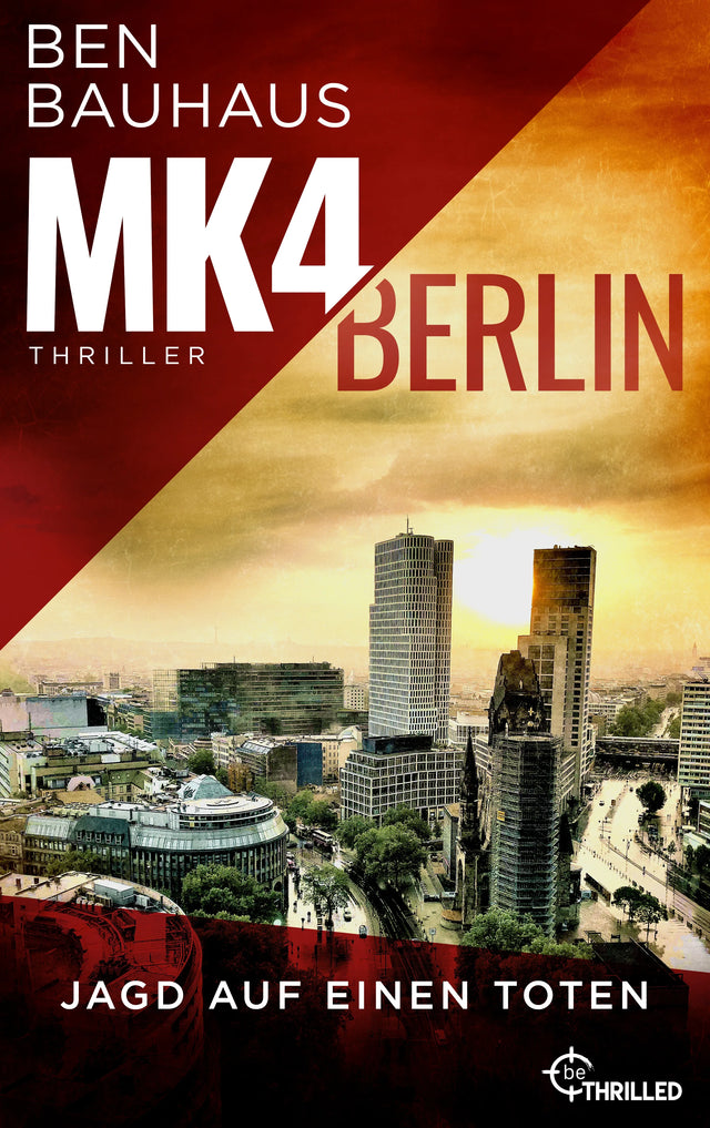 Cover: MK4 Berlin - Jagd auf einen Toten (E-Book) von Ben Bauhaus