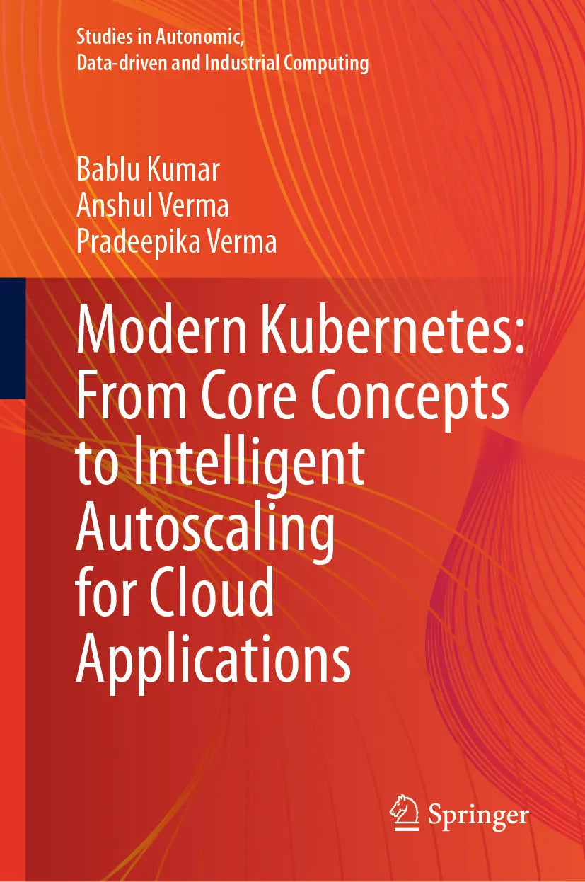 Cover: Modern Kubernetes: From Core Concepts to Intelligent Autoscaling for Cloud Applications (E-Book) von Bablu Kumar