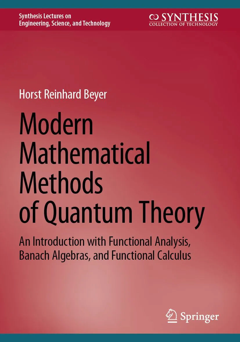 Cover: Modern Mathematical Methods of Quantum Theory (E-Book) von Horst Reinhard Beyer