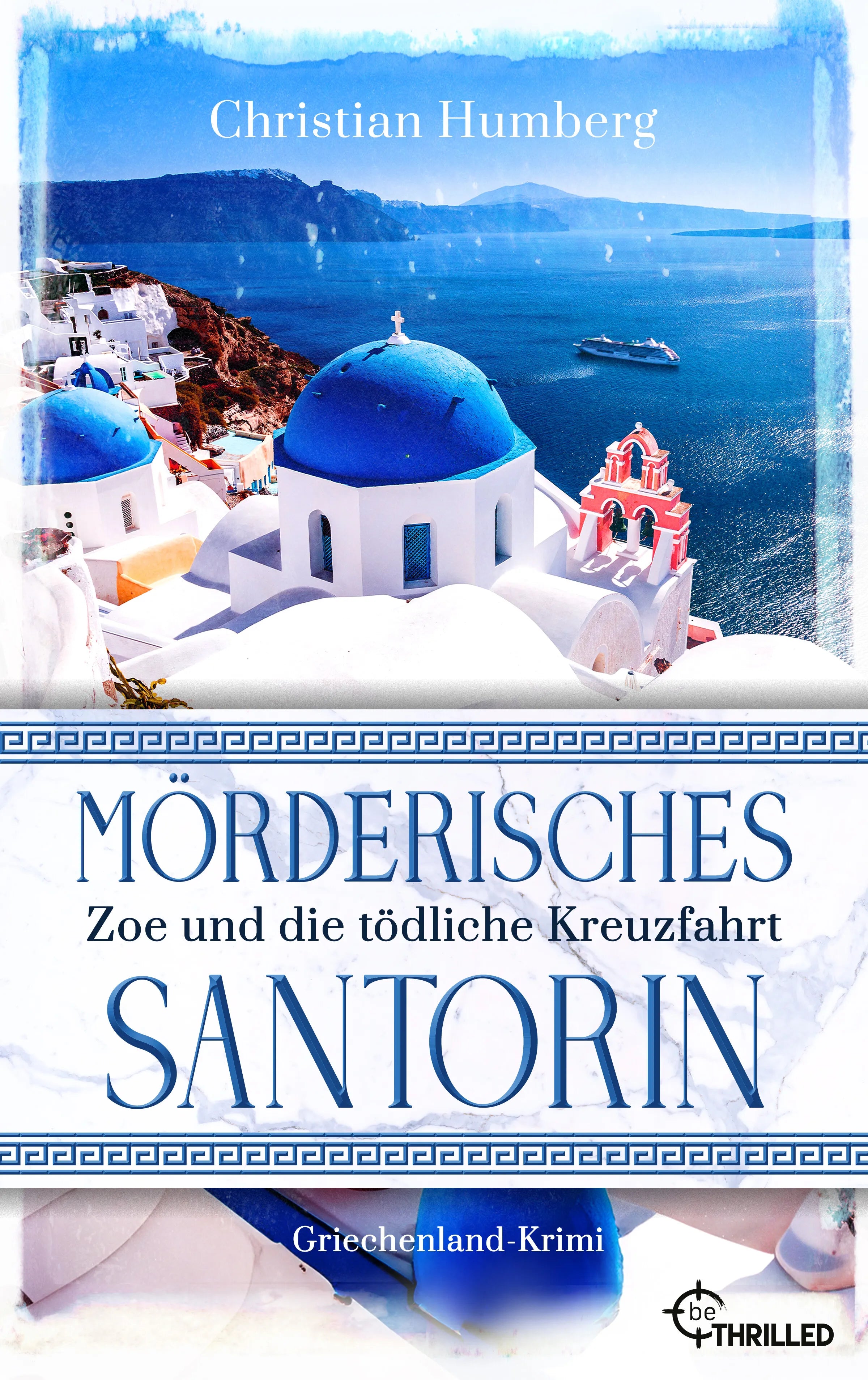 Cover: Mörderisches Santorin - Zoe und die tödliche Kreuzfahrt (E-Book) von Christian Humberg