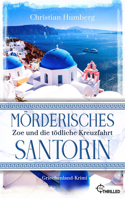 Cover: Mörderisches Santorin - Zoe und die tödliche Kreuzfahrt (E-Book) von Christian Humberg
