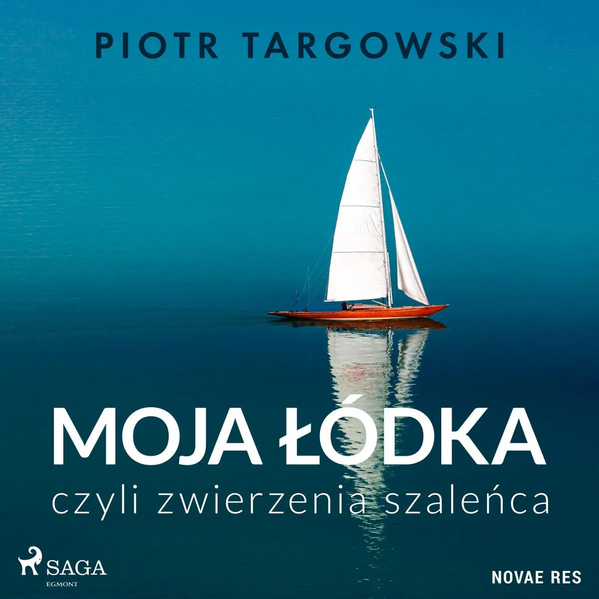 Cover: Moja łódka, czyli zwierzenia szaleńca (Hörbuch Download) von Piotr Targowski