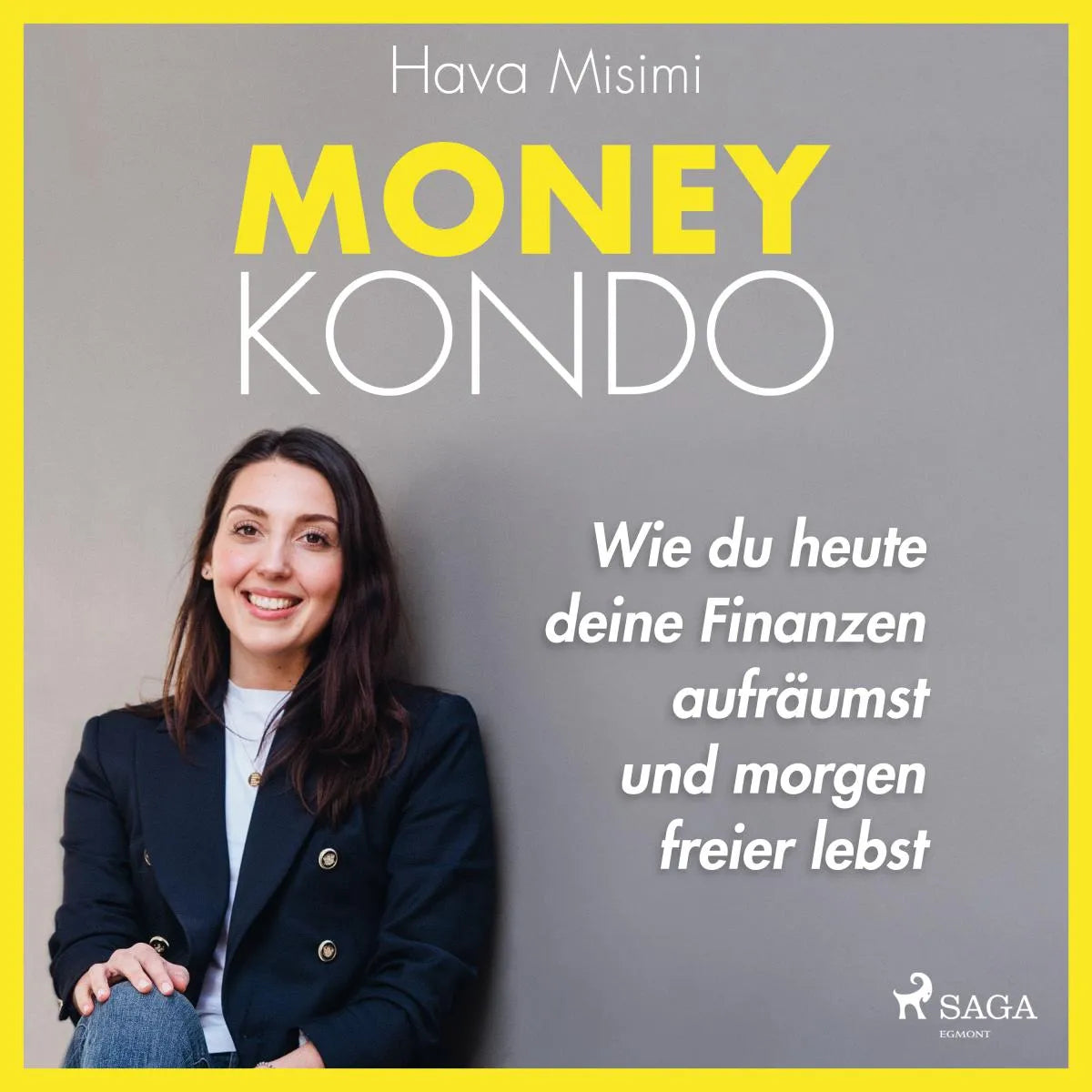Cover: Money Kondo - Wie du heute deine Finanzen aufräumst und morgen freier lebst: Erfolgreich sparen und anlegen (Hörbuch Download) von Hava Misimi