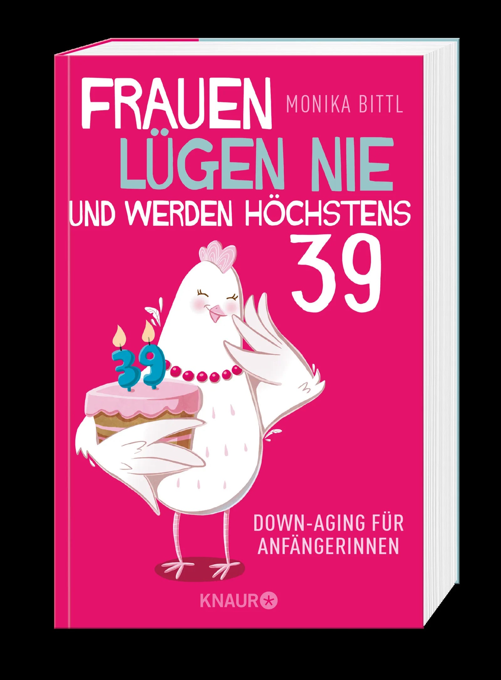 Produktansicht: Frauen lügen nie und werden höchstens 39 (Paperback)