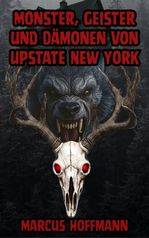 Monster, Geister und Dämonen von Upstate New York