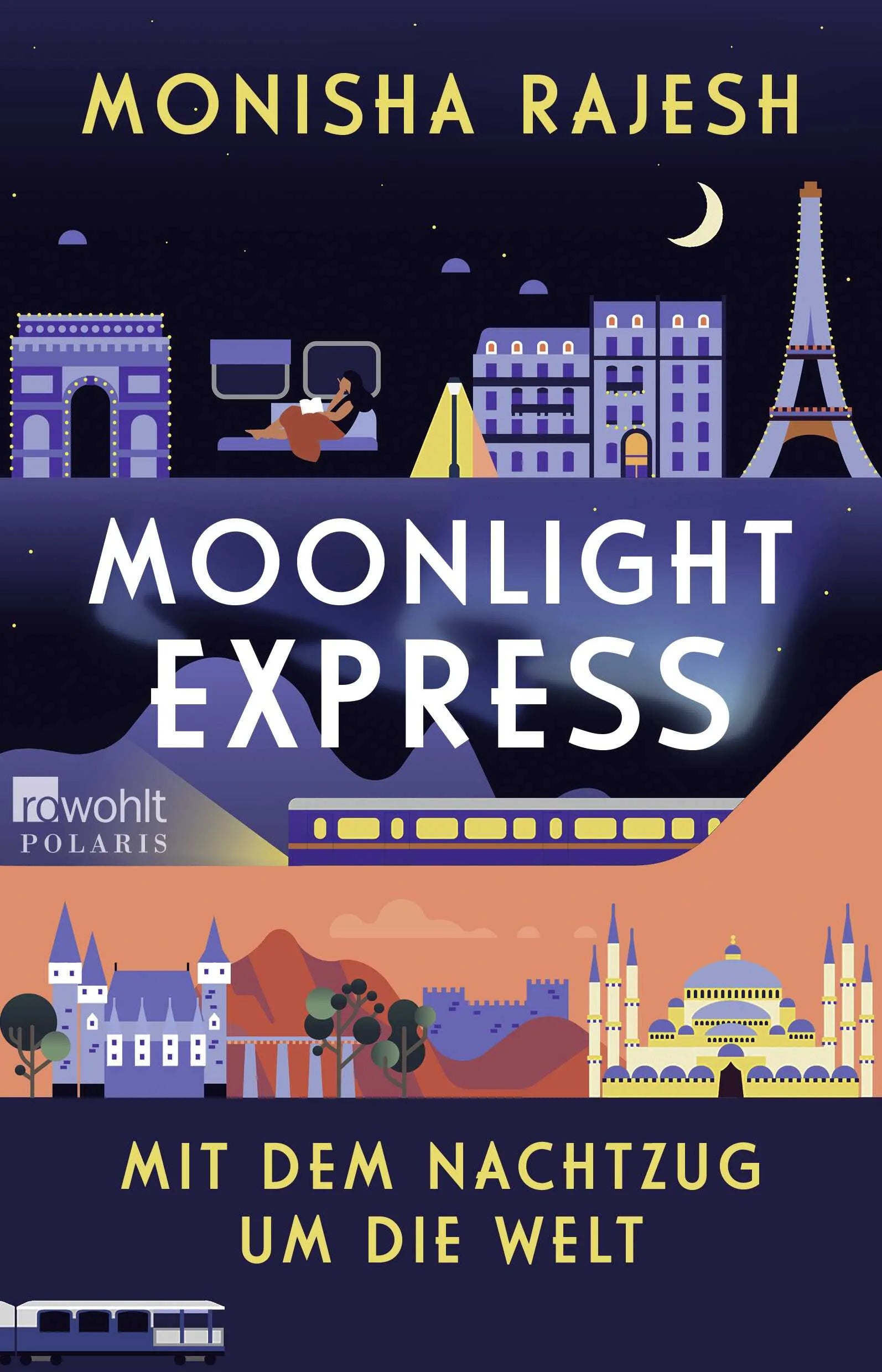 Cover: Moonlight Express – Mit dem Nachtzug um die Welt (Paperback) von Monisha Rajesh
