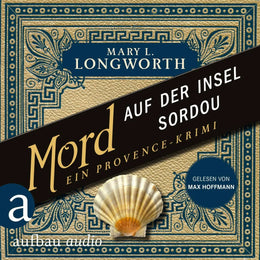 Cover: Mord auf der Insel Sordou - Ein Provence-Krimi (Hörbuch Download) von Mary L. Longworth