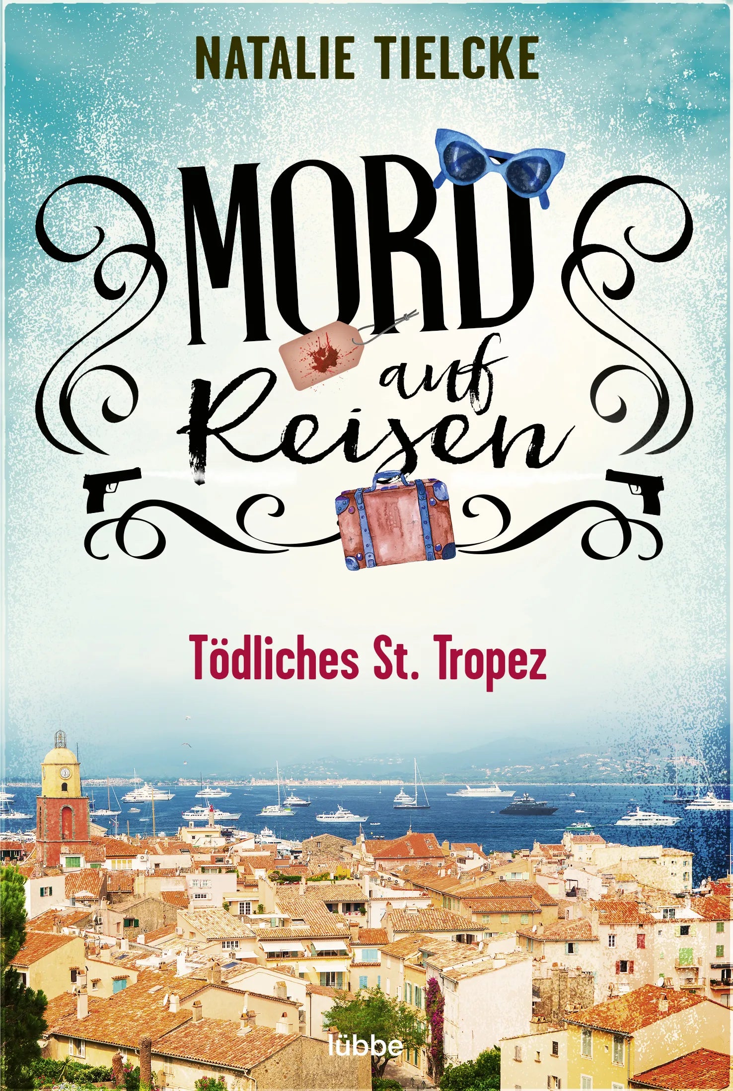 Buchcover von 'Mord auf Reisen - Tödliches St. Tropez' - Taschenbuch von Natalie Tielcke