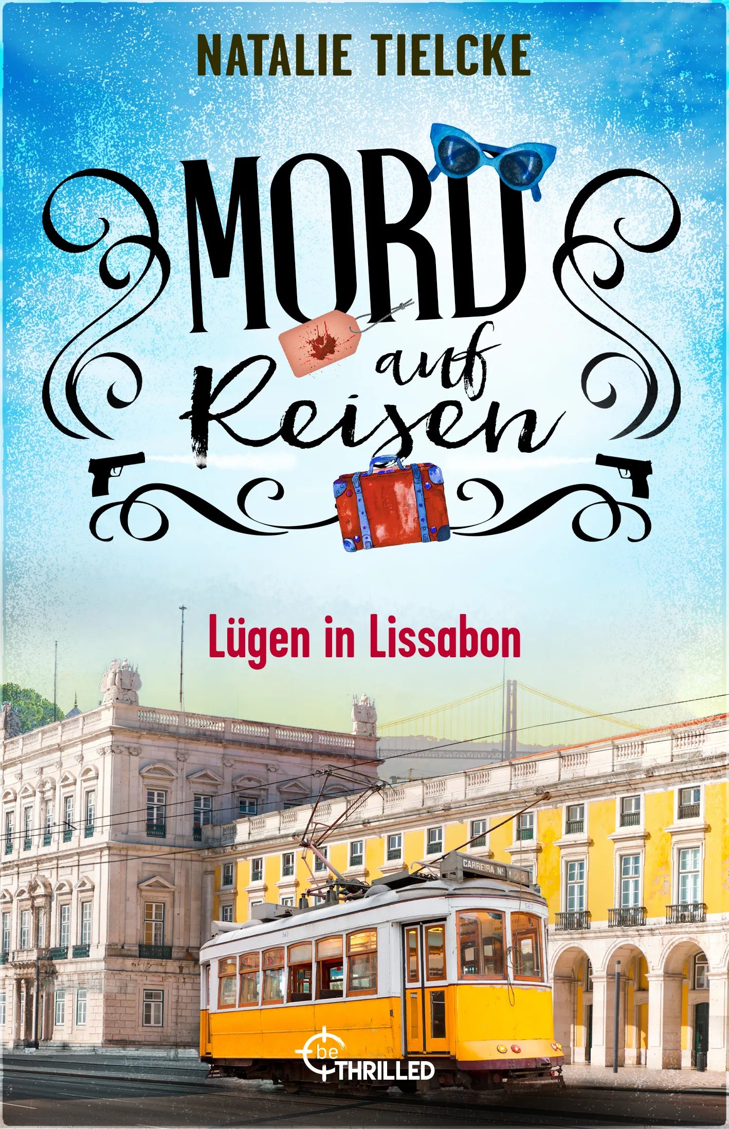 Buchcover von 'Mord auf Reisen - Lügen in Lissabon' - Taschenbuch von Natalie Tielcke