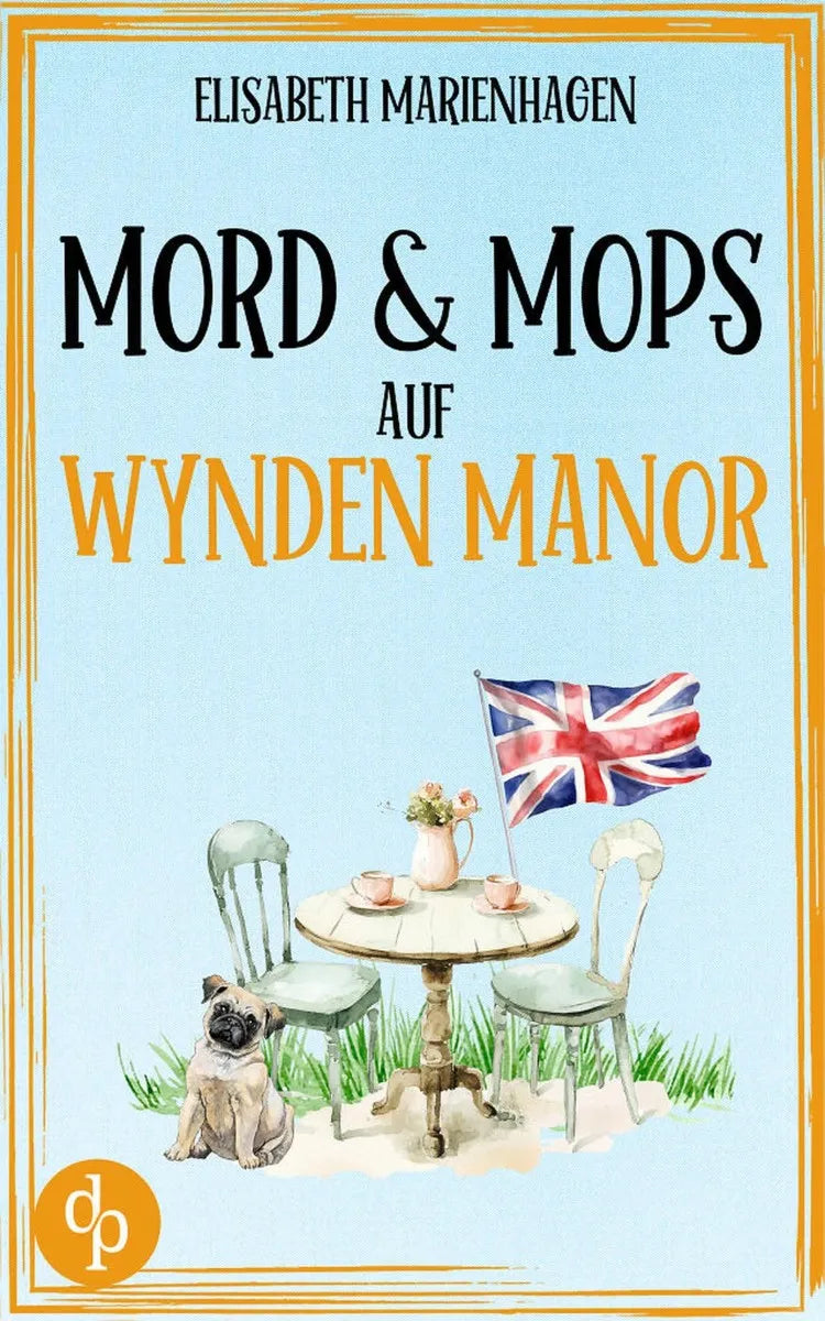 Cover: Mord & Mops auf Wynden Manor | Ein gemütlicher Cosy Crime mit britischem Humor (E-Book) von Elisabeth Marienhagen