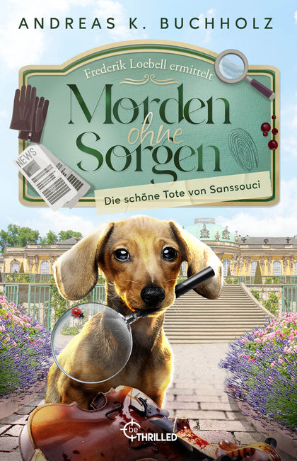 Buchcover von 'Morden ohne Sorgen - Die schöne Tote von Sanssouci' - Taschenbuch von Andreas K. Buchholz
