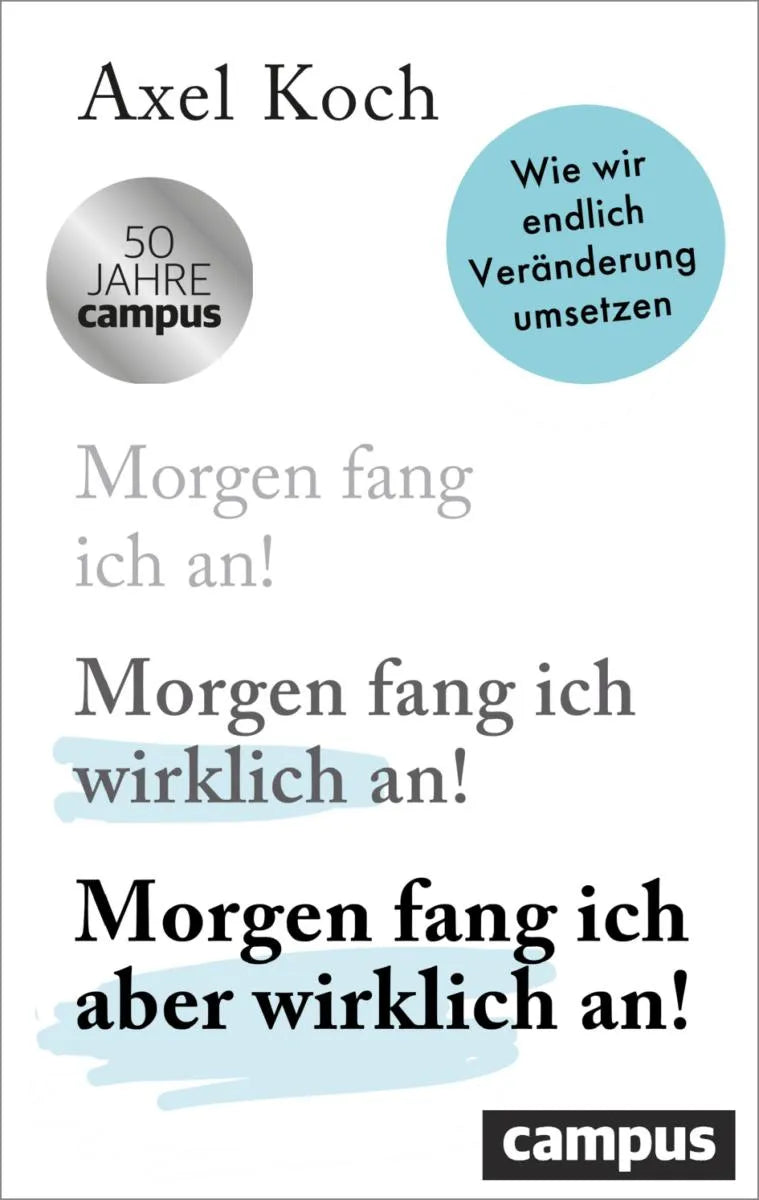 Cover: Morgen fang ich aber wirklich an! (E-Book) von Axel Koch