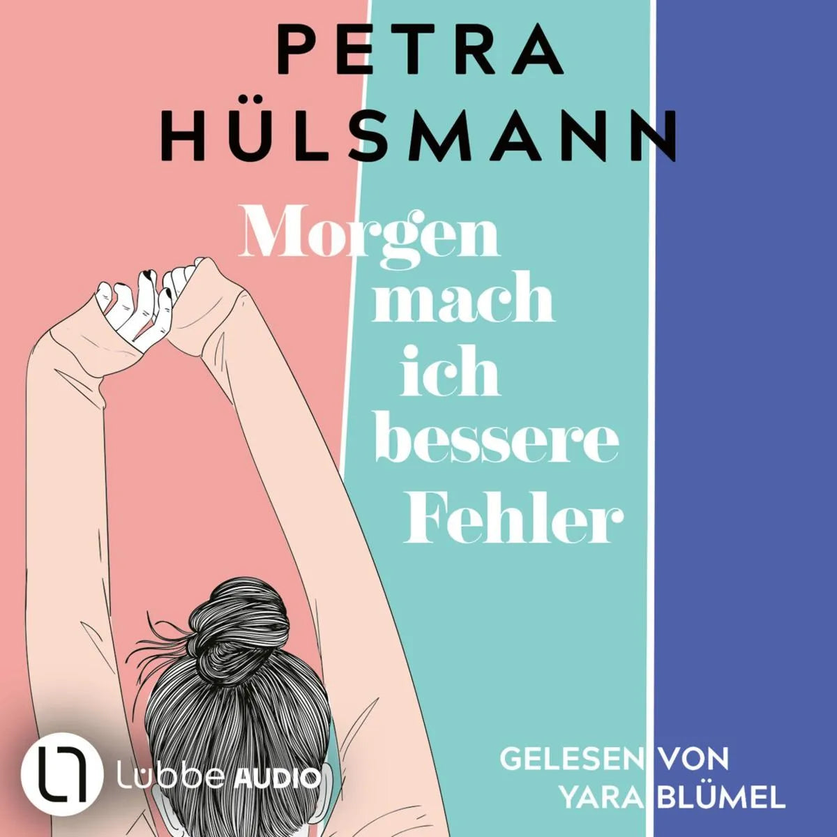 Cover: Morgen mach ich bessere Fehler (Hörbuch Download) von Petra Hülsmann