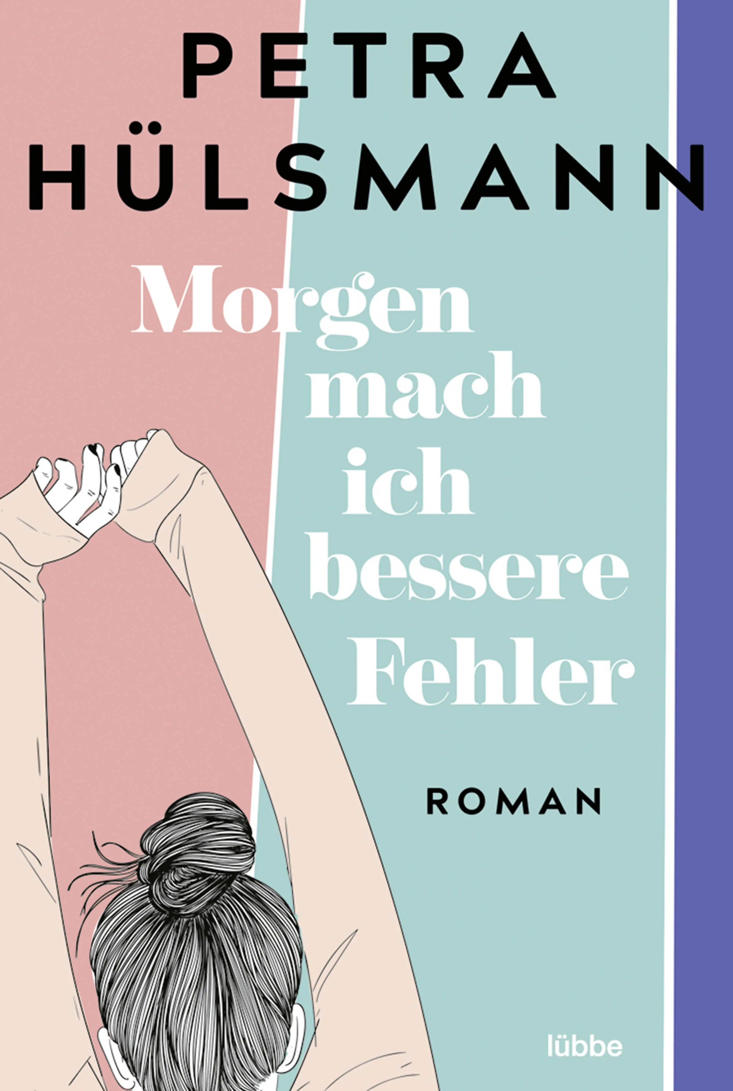 Buchcover von 'Morgen mach ich bessere Fehler' - Taschenbuch von Petra Hülsmann