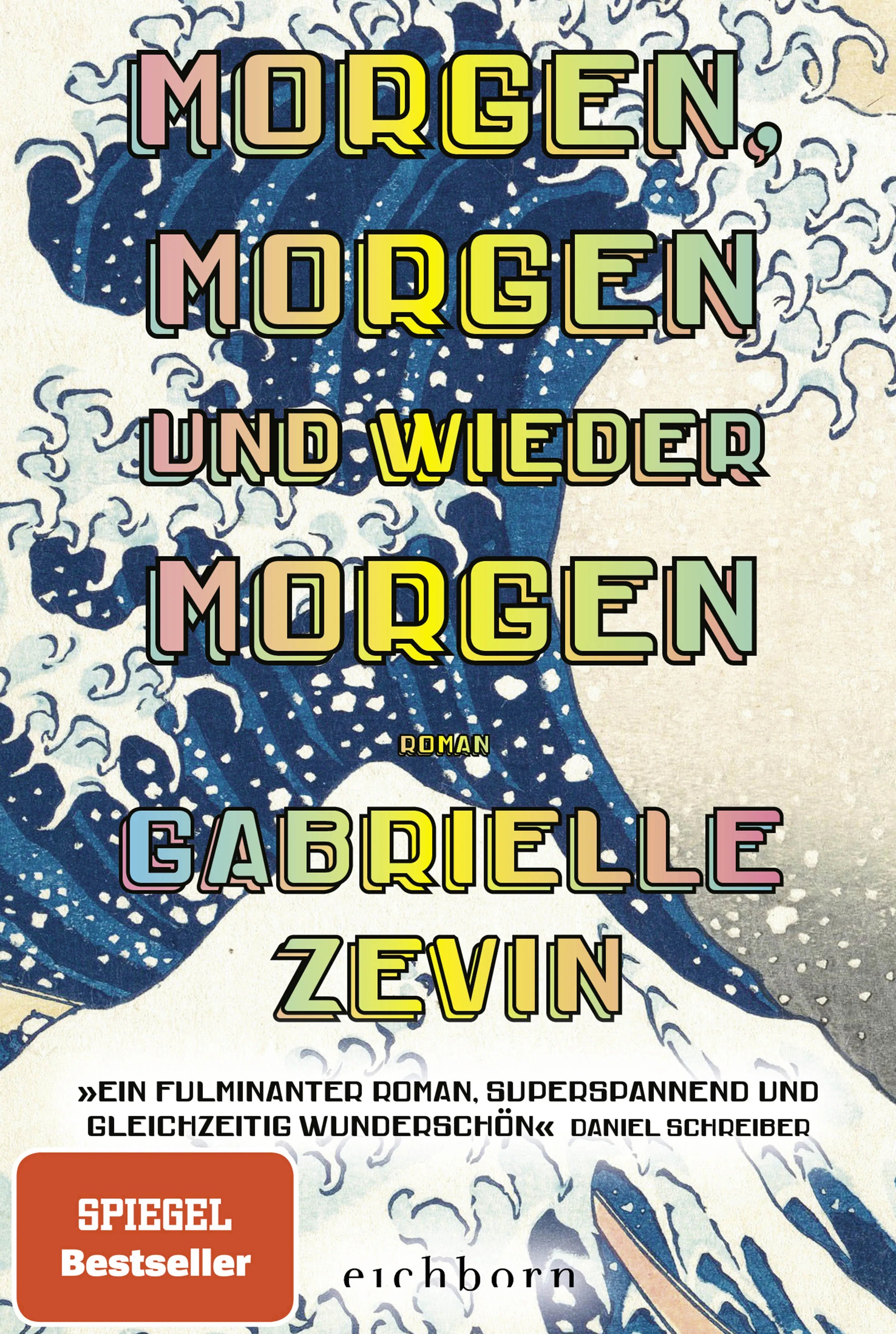 Cover: Morgen, morgen und wieder morgen (E-Book) von Gabrielle Zevin