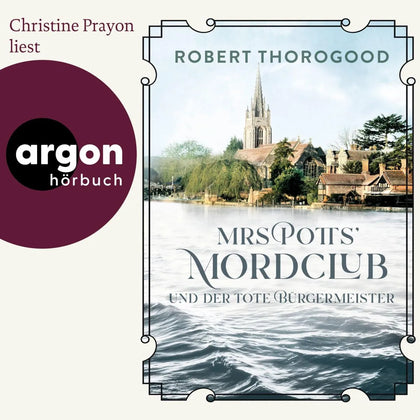 Cover: Mrs Potts' Mordclub und der tote Bürgermeister (Hörbuch Download) von Robert Thorogood